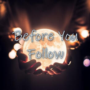 Before You Follow